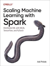Enlarge image Cover: Scaling Machine Learning with Spark - O'Reilly