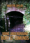 Cover: Going Underground: Bury St Edmunds - Amberley Publishing
