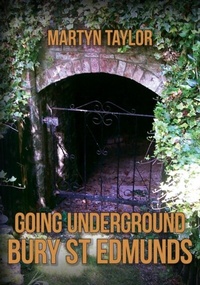 Abbildung von: Going Underground: Bury St Edmunds - Amberley Publishing