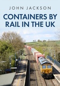 Cover: Containers by Rail in the UK - Amberley Publishing
