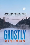 Cover: Ghostly Visions - Austin Macauley Publishers