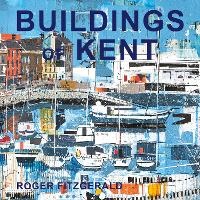 Enlarge image Cover: Buildings of Kent - Kedleston Publishing