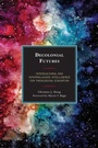 Cover: Decolonial Futures - Lexington Books