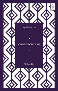 Enlarge image Cover: Key Ideas in Commercial Law - Hart Publishing