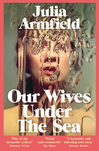 Abbildung von: Our Wives Under The Sea - Picador