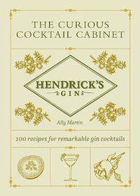 Abbildung von: Hendrick's Gin's The Curious Cocktail Cabinet - Ebury Press