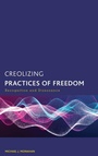 Cover: Creolizing Practices of Freedom - Rowman & Littlefield Publishers