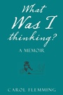 Cover: What Was I Thinking? - AUTHORHOUSE