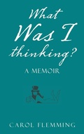 Cover: What Was I Thinking? - AUTHORHOUSE