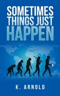 Cover: Sometimes Things Just Happen - AUTHORHOUSE