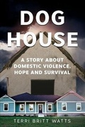 Cover: Dog House - Terri Britt Watts