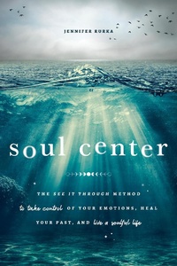 Abbildung von: Soul Center: The See It Through Method to Take Control of Your Emotions, Heal Your Past, and Live a Soulful Life - White Mud Publishing