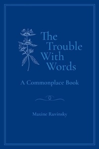 Enlarge image Cover: The Trouble With Words - Maxine Ruvinsky