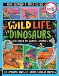 Cover: The Wild Life of Dinosaurs and Other Prehistoric Animals - Buster Books