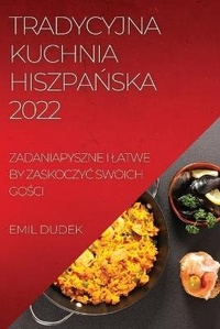 Abbildung von: Tradycyjna Kuchnia Hiszpa&#323;ska 2022 - EMIL DUDEK