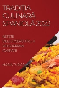 Abbildung von: Tradi?ia CulinarA SpaniolA 2022 - HORIA TUDOR