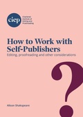 Cover: How to Work with Self-Publishers - Chartered Institute of Editing and Proofreading