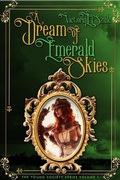 Cover: A Dream of Emerald Skies (A Young Society Series, #1) - Victoria L. Szulc