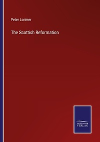 Enlarge image Cover: The Scottish Reformation - Outlook