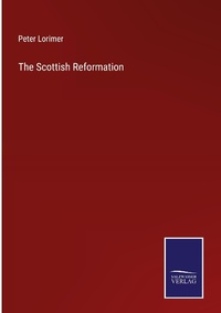 Enlarge image Cover: The Scottish Reformation - Outlook