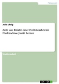 Cover: Ziele und Inhalte einer Portfolioarbeit im F&ouml;rderschwerpunkt Lernen - GRIN Verlag