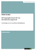 Cover: Bewegungskonzept f&uuml;r ein Berufsf&ouml;rderungswerk - GRIN Verlag