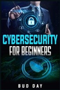 Cover: Cybersecurity for Beginners - Bud Day