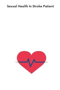 Abbildung von: Sexual Health In Stroke Patients - Shri Jagdishprasad Jhabarmal Tibarewala University