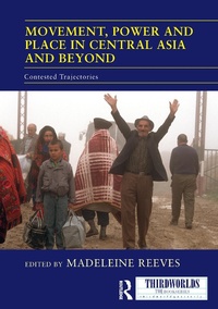 Enlarge image Cover: Movement, Power and Place in Central Asia and Beyond - Routledge