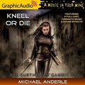 Cover: Kneel or Die [Dramatized Adaptation] - Graphic Audio