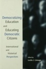 Cover: Democratizing Education and Educating Democratic Citizens - Routledge