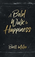 Cover: A Bold Walk to Happiness - Tellwell Talent