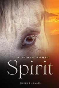 Abbildung von: A Horse Named Spirit - IngramSpark