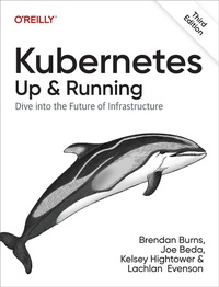 Bild vergrößern Bild: Kubernetes: Up and Running - O'Reilly