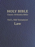 Cover: Classic Orthodox Bible, Vol 1, Old Testament Law - C.J.S. Hayward Publications