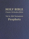 Cover: Classic Orthodox Bible, Vol 4, Old Testament Prophets - C.J.S. Hayward Publications