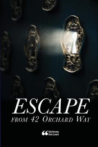 Enlarge image Cover: Escape From 42 Orchard Way - Lulu.com