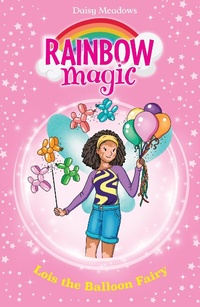 Abbildung von: Lois the Balloon Fairy - Orchard Books