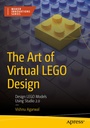 Cover: The Art of Virtual LEGO Design - APress
