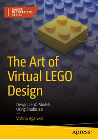 Abbildung von: The Art of Virtual LEGO Design - Apress