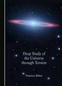 Cover: Deep Study of the Universe through Torsion - Cambridge Scholars Publishing