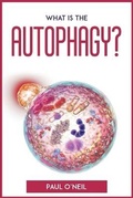 Cover: What Is The Autophagy? - Paul O'Neil