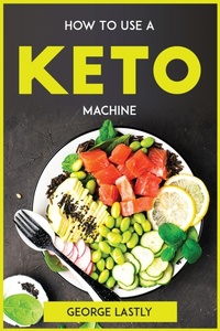 Abbildung von: How To Use A Keto Machine - George Lastly