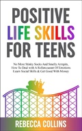 Cover: Positive Life Skills For Teens - Keith Everett