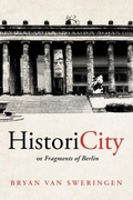 Cover: HistoriCity or Fragments of Berlin - Distributed By Ingram Spark