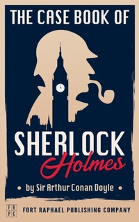 Abbildung von: The Case-Book of Sherlock Holmes - Unabridged - Ft. Raphael Publishing Company