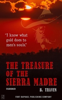 Abbildung von: The Treasure of the Sierra Madre - Unabridged - Ft. Raphael Publishing Company