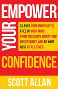 Cover: Empower Your Confidence - Scott Allan Publishing, LLC