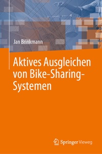 Abbildung von: Aktives Ausgleichen von Bike-Sharing-Systemen - Springer Vieweg