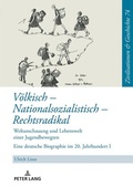 Cover: V&ouml;lkisch - Nationalsozialistisch - Rechtsradikal - Peter Lang Verlag
